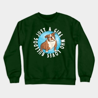 Just a Girl Who Loves Bulldog Crewneck Sweatshirt